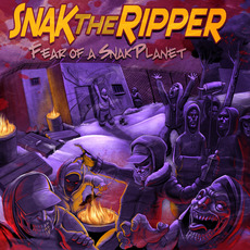 Fear of a Snak Planet mp3 Album by Snak the Ripper