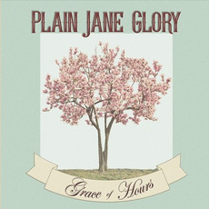 Grace Of Hours mp3 Album by Plain Jane Glory