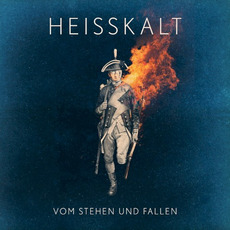 Vom Stehen und Fallen mp3 Album by Heisskalt
