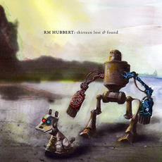 Thirteen Lost & Found mp3 Album by RM Hubbert