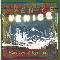 Born and Raised mp3 Album by Venice