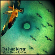 The Cloud Mirror mp3 Album by Third Person Lurkin