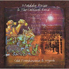 Gold Frankincense & Myrrh mp3 Album by Maddy Prior and The Carnival Band