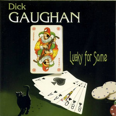 Lucky for Some mp3 Album by Dick Gaughan