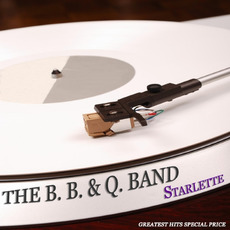 Starlette (Greatest Hits Special Price) mp3 Artist Compilation by The B.B. & Q. Band