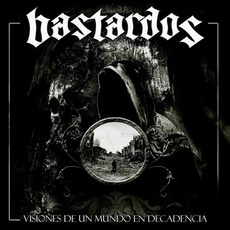 Visiones De Un Mundo En Decadencia mp3 Album by Bastardos