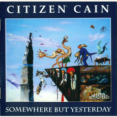 Somewhere but Yesterday (Remastered) mp3 Album by Citizen Cain