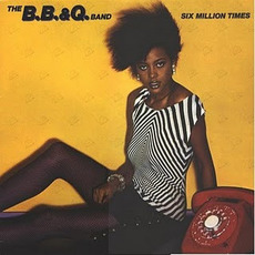 Six Million Times (Remastered) mp3 Album by The B.B. & Q. Band