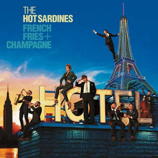 French Fries + Champagne mp3 Album by The Hot Sardines