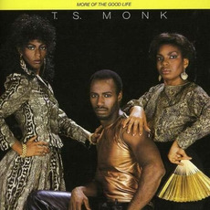More Of The Good Life mp3 Album by T.S. Monk