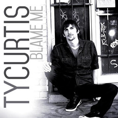 Blame Me mp3 Album by Ty Curtis