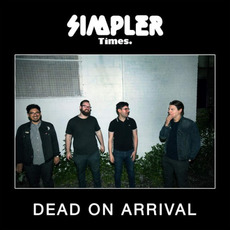 Dead on Arrival mp3 Album by Simpler Times