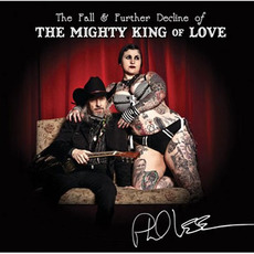 The Fall & Further Decline Of The Mighty King Of Love mp3 Album by Phil Lee