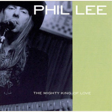 The Mighty King of Love mp3 Album by Phil Lee