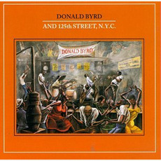 Donald Byrd and 125th Street, NYC (Remastered) mp3 Album by Donald Byrd & 125th Street, N.Y.C.