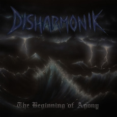 The Beginning of Agony mp3 Album by Disharmonik