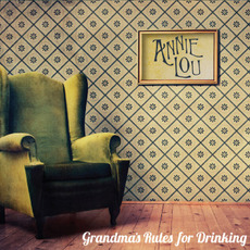 Grandma's Rules for Drinking mp3 Album by Annie Lou
