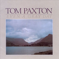 Even a Gray Day mp3 Album by Tom Paxton