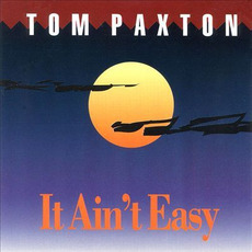 It Ain't Easy mp3 Album by Tom Paxton