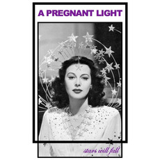 Stars Will Fall mp3 Album by A Pregnant Light
