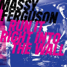 Run It Right Into The Wall mp3 Album by Massy Ferguson