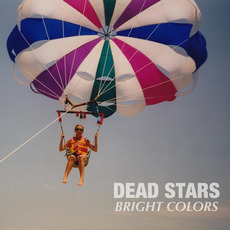 Bright Colors mp3 Album by Dead Stars
