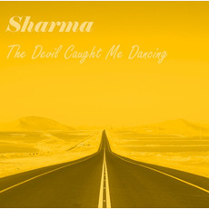 The Devil Caught Me Dancing mp3 Album by Sharma