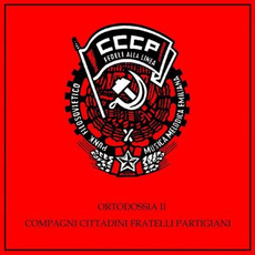 Ortodossia II° / Compagni, cittadini, fratelli, partigiani mp3 Artist Compilation by CCCP Fedeli alla linea