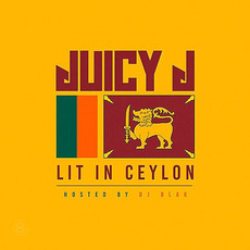 Lit in Ceylon mp3 Artist Compilation by Juicy J