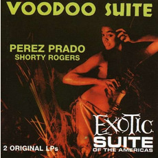 Voodoo Suite / Exotic Suite Of The Americas mp3 Artist Compilation by Pérez Prado