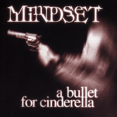 A Bullet for Cinderella mp3 Album by Mindset