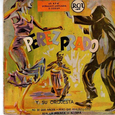 No Sé Qué Hacer mp3 Album by Perez Prado & His Orchestra