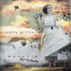 Impossible Dream mp3 Album by Patty Griffin