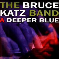 A Deeper Blue mp3 Album by Bruce Katz Band