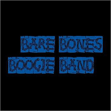 Bare Bones Boogie Band (Blue) mp3 Album by Bare Bones Boogie Band