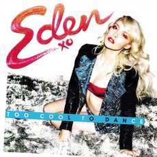 Too Cool To Dance mp3 Single by Eden Xo