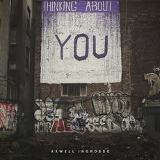Thinking About you mp3 Single by Axwell Λ Ingrosso
