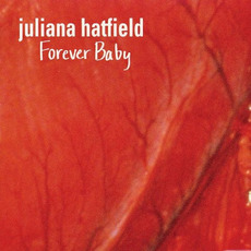 Forever Baby mp3 Album by Juliana Hatfield
