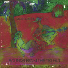 Sounds From The Tiki Hut mp3 Album by Miles Corbin