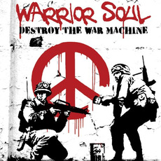 Destroy the War Machine mp3 Album by Warrior Soul