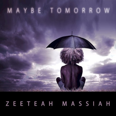 Maybe Tomorrow mp3 Album by Zeeteah Massiah