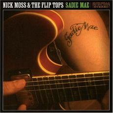 Sadie Mae mp3 Album by Nick Moss & The Flip Tops