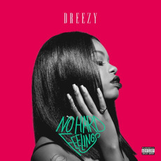 No Hard Feelings mp3 Album by Dreezy