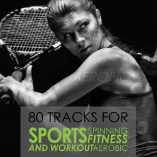 80 Tracks For Sports Spinning Fitness Aerobic And Workout mp3 Compilation by Various Artists