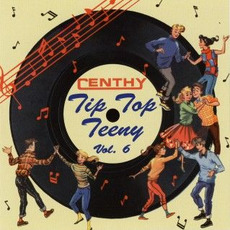 Tip Top Teeny, Volume 6 mp3 Compilation by Various Artists