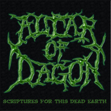 Scriptures For This Dead Earth mp3 Album by Altar Of Dagon