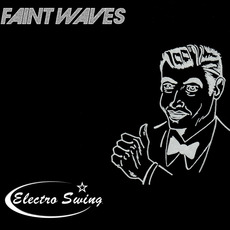 Electro Swing EP mp3 Album by Faint Waves