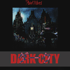 Dark City mp3 Album by Faint Waves