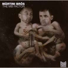 The MB Factor mp3 Album by Märtini Brös.