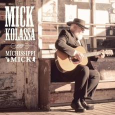 Michissippi Mick mp3 Album by Mick Kolassa
